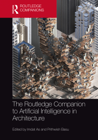 The Routledge Companion to Artificial Intelligence in Architecture 1st Edition – PDF ebook
