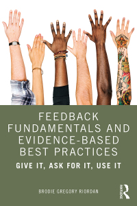 Feedback Fundamentals and Evidence-Based Best Practices: Give It, Ask for It, Use It 1st Edition – PDF ebook