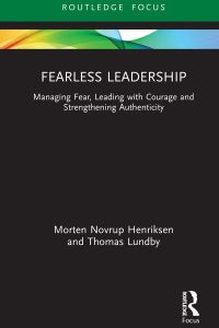 Fearless Leadership: Managing Fear, Leading with Courage and Strengthening Authenticity 1st Edition – PDF ebook