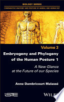 Embryogeny and Phylogeny of the Human Posture 1: A New Glance at the Future of our Species – PDF ebook