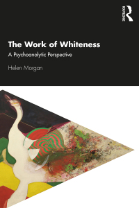 The Work of Whiteness: A Psychoanalytic Perspective 1st Edition – PDF ebook