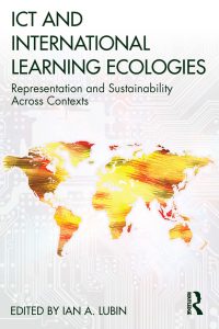 ICT and International Learning Ecologies: Representation and Sustainability Across Contexts 1st Edition – PDF ebook
