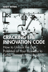 Cracking the Innovation Code: How To Unlock The True Potential of Your Business To Grow Through New Products 1st Edition – PDF ebook