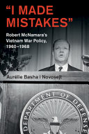 I Made Mistakes’: Robert McNamara’s Vietnam War Policy, 1960-1968 – PDF ebook