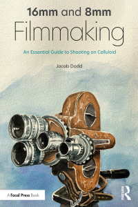 16mm and 8mm Filmmaking: An Essential Guide to Shooting on Celluloid 1st Edition – PDF ebook