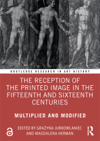 The Reception of the Printed Image in the Fifteenth and Sixteenth Centuries: Multiplied and Modified
1st Edition – PDF ebook