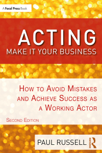 Acting: Make It Your Business: How to Avoid Mistakes and Achieve Success as a Working Actor 2nd Edition – PDF ebook
