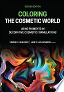 Coloring the Cosmetic World: Using Pigments in Decorative Cosmetic Formulations 2nd Edition – PDF ebook
