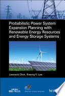 Probabilistic Power System Expansion Planning with Renewable Energy Resources and Energy Storage Systems – PDF ebook