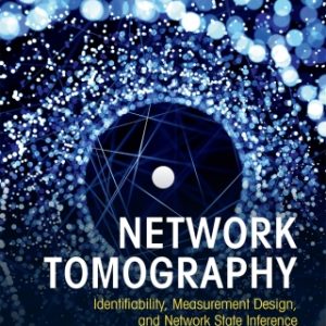 Network Tomography: Identifiability, Measurement Design, and Network State Inference – PDF ebook