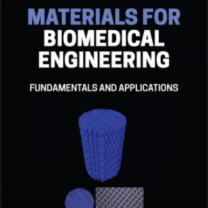 Materials for Biomedical Engineering: Fundamentals and Applications – PDF ebook