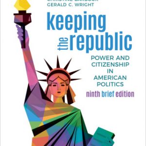 Keeping the Republic : Power and Citizenship in American Politics – Brief Edition 9th Edition – PDF ebook