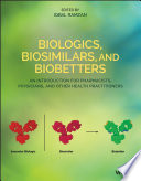Biologics, Biosimilars, and Biobetters: An Introduction for Pharmacists, Physicians and Other Health Practitioners – PDF ebook