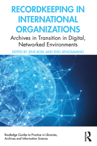 Recordkeeping in International Organizations: Archives in Transition in Digital, Networked Environments 1st Edition – PDF ebook
