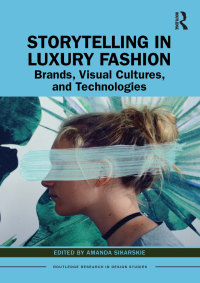 Storytelling in Luxury Fashion: Brands, Visual Cultures, and Technologies 1st Edition – PDF ebook