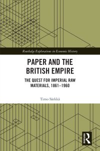 Paper and the British Empire: The Quest for Imperial Raw Materials, 1861-1960 1st Edition – PDF ebook