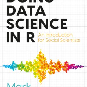 Doing Data Science in R : An Introduction for Social Scientists 1st Edition – PDF ebook