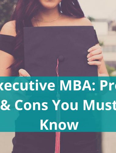 Executive MBA: Pros & Cons You Must Know
