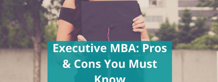 executive MBAs - pros and cons you must know
