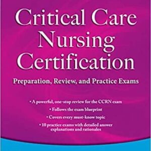 Critical Care Nursing Certification: Preparation, Review, and Practice Exams (7th Edition) , – PDF ebook