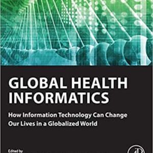 Global Health Informatics: How Information Technology Can Change Our Lives in a Globalized World – PDF ebook