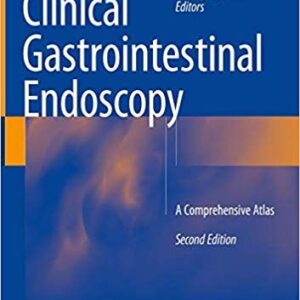 Clinical Gastrointestinal Endoscopy: A Comprehensive Atlas (2nd Edition) – PDF ebook