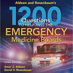 Aldeen and Rosenbaum's 1200 Questions to Help You Pass the Emergency Medicine Boards (3rd Edition) – PDF ebook