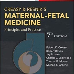 Creasy and Resnik's Maternal-Fetal Medicine: Principles and Practice (7th Edition) – PDF ebook