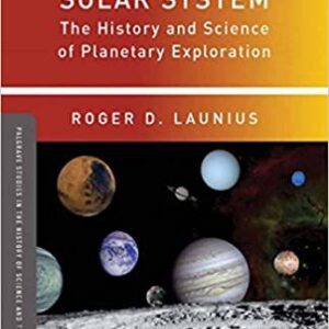 Exploring the Solar System: The History and Science of Planetary Exploration – PDF ebook
