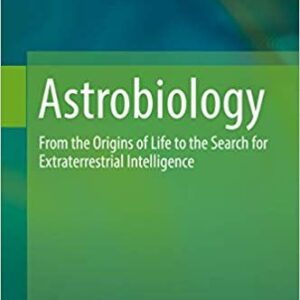 Astrobiology: From the Origins of Life to the Search for Extraterrestrial Intelligence – PDF ebook