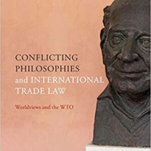 Conflicting Philosophies and International Trade Law: Worldviews and the WTO – PDF ebook