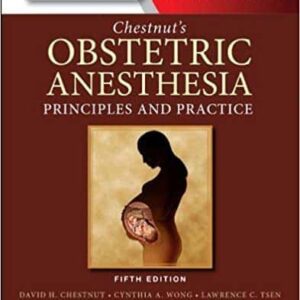 Chestnut's Obstetric Anesthesia: Principles and Practice (5th Edition) – PDF ebook