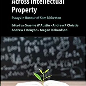 Across Intellectual Property: Essays in Honour of Sam Ricketson – PDF ebook