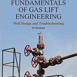 Fundamentals of Gas Lift Engineering: Well Design and Troubleshooting – PDF ebook