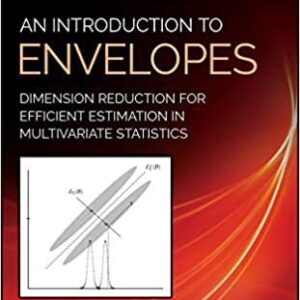 An Introduction to Envelopes: Dimension Reduction for Efficient Estimation in Multivariate Statistics – PDF ebook