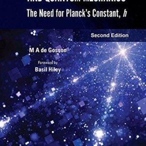 The Principles of Newtonian and Quantum Mechanics: The Need for Planck's Constant, h – PDF ebook