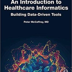 An Introduction to Healthcare Informatics: Building Data-Driven Tools – PDF ebook