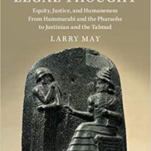 Ancient Legal Thought: Equity, Justice, and Humaneness From Hammurabi and the Pharaohs to Justinian and the Talmud – PDF ebook