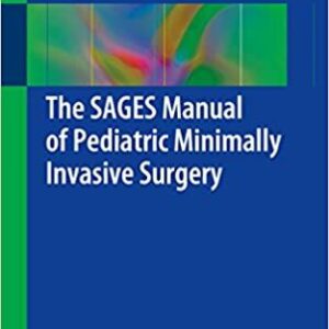The SAGES Manual of Pediatric Minimally Invasive Surgery – PDF ebook