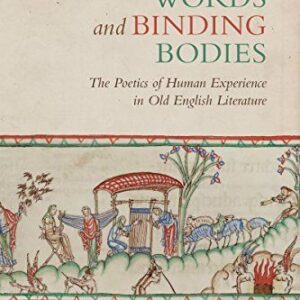 Weaving Words and Binding Bodies: The Poetics of Human Experience in Old English Literature – PDF ebook