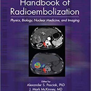 Handbook of Radioembolization: Physics, Biology, Nuclear Medicine, and Imaging – PDF ebook