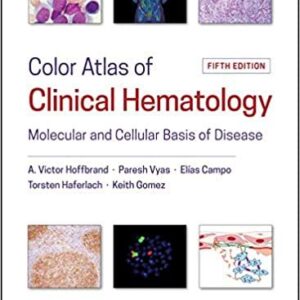 Color Atlas of Clinical Hematology: Molecular and Cellular Basis of Disease (5th Edition) – PDF ebook