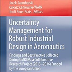 Uncertainty Management for Robust Industrial Design in Aeronautics: Findings and Best Practice Collected During UMRIDA – PDF ebook