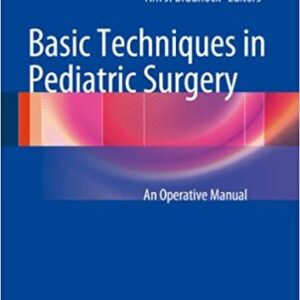 Basic Techniques in Pediatric Surgery: An Operative Manual – PDF ebook