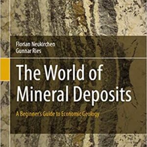 The World of Mineral Deposits: A Beginner's Guide to Economic Geology – PDF ebook