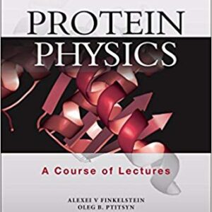 Protein Physics: A Course of Lectures (Soft Condensed Matter, Complex Fluids and Biomaterials)  2e – PDF ebook