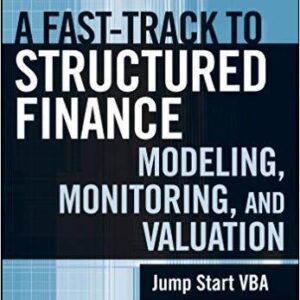 A Fast Track to Structured Finance Modeling, Monitoring, and Valuation: Jump Start VBA (Wiley Finance Book 487) 1st Edition – PDF ebook