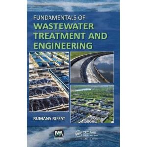 Fundamentals of Wastewater Treatment and Engineering 1st Edition by Rumana Riffat – PDF ebook