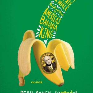 The Fish That Ate the Whale: The Life & Times of Americas Banana King  AudioBook – PDF ebook