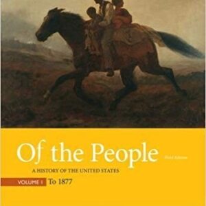 Of the People: A History of the United States, Volume 1: To 1877 3rd Edition – PDF ebook